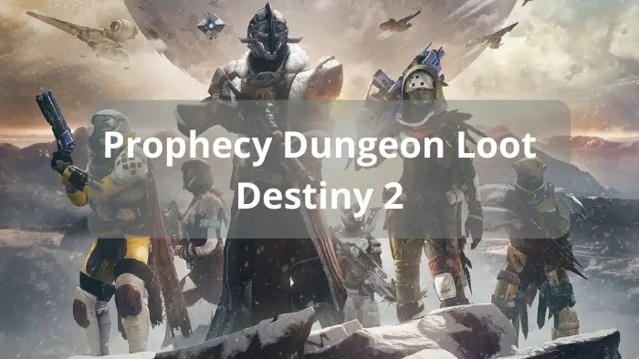 Prophecy Dungeon Loot Destiny 2