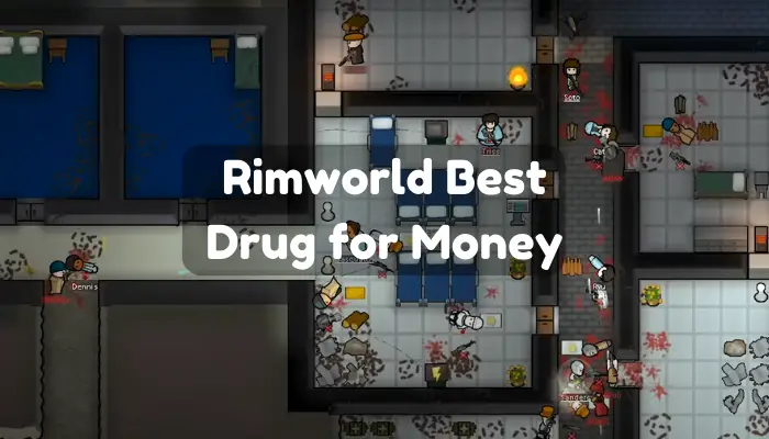 Rimworld Best Drug for Money