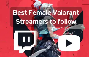 Best Female Valorant Streamers to follow